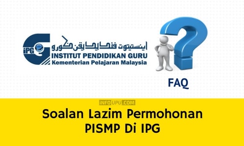 Soalan Lazim Permohonan PISMP Di IPG - Info UPU