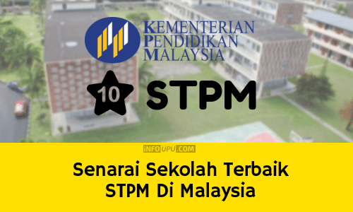 Senarai Sekolah Terbaik Stpm 2019 Di Malaysia Info Upu