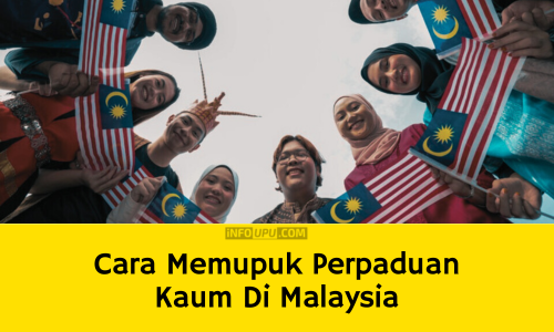 Contoh Karangan Cara Memupuk Perpaduan antara kaum di Malaysia