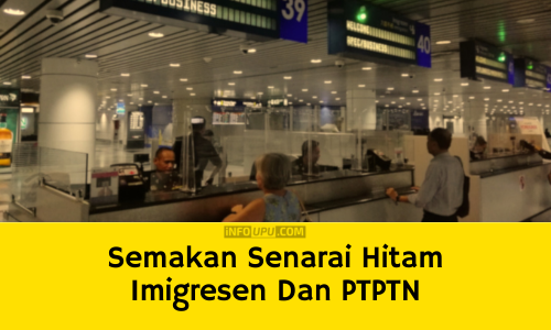 Semakan Senarai Hitam Imigresen Dan PTPTN Online
