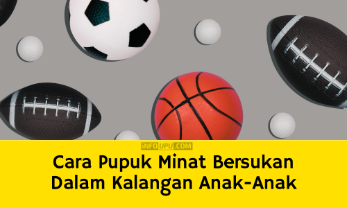 Contoh Karangan Cara Memupuk Minat Bersukan Dalam Kalangan Anak Anak