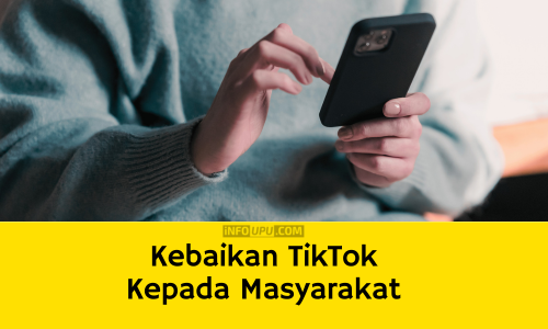Contoh Karangan Kebaikan Tiktok Kepada Masyarakat Kesan Positif