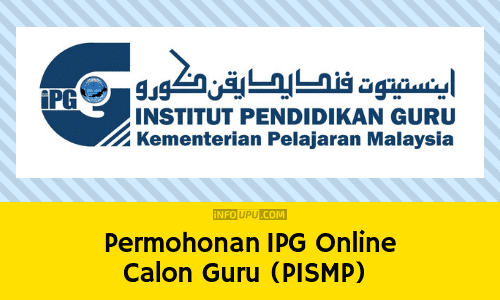 Permohonan Ipg 2021 Online Calon Guru Pismp Info Upu